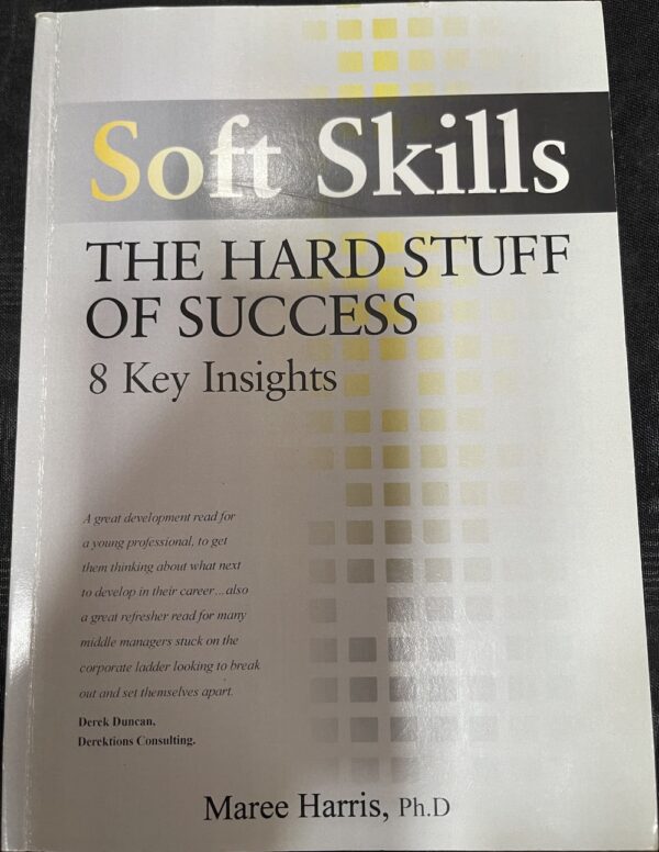 Soft Skills- The Hard Stuff of Success Maree Harris
