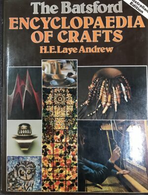 The Batsford Encyclopaedia of Crafts Haulwen Elizabeth Laye Andrew
