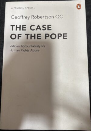 The Case of the Pope- Vatican Accountability for Human Rights Abuse Geoffrey Robertson