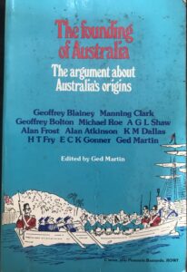 The Founding of Australia: The argument about Australia’s origins