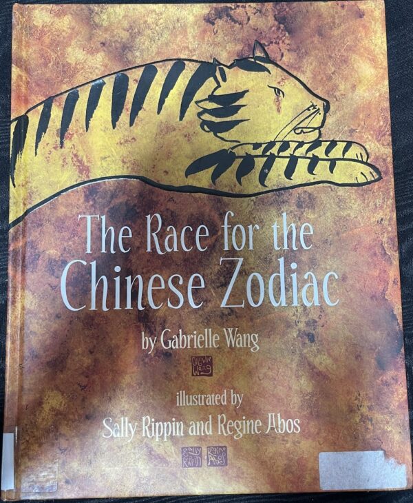 The Race for the Chinese Zodiac Gabrielle Wang Sally Rippin Regine Abos
