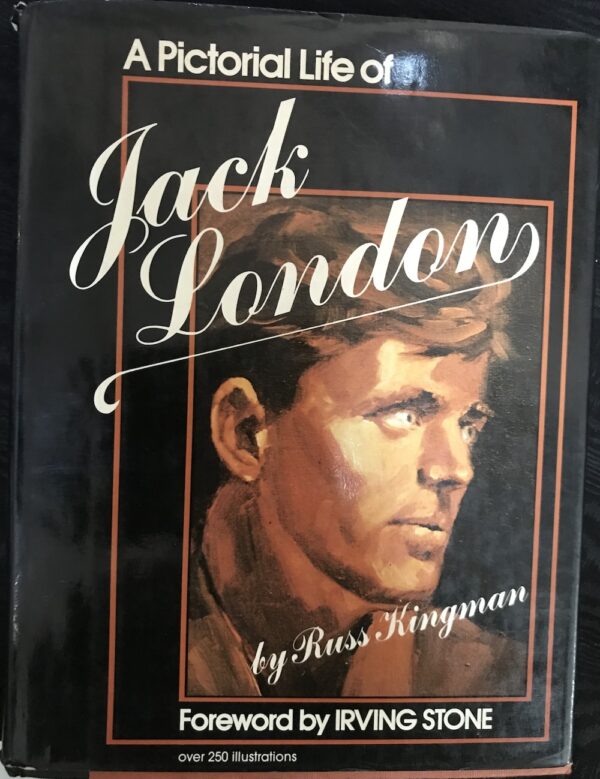 A Pictorial Life of Jack London Russ Kingman