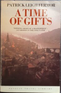 A Time of Gifts: On Foot to Constantinople: From the Hook of Holland to the Middle Danube