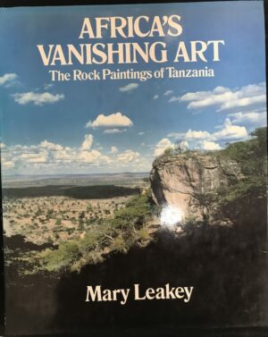 Africa's Vanishing Art- Rocks and Paintings of Tanzania Mary Leakey