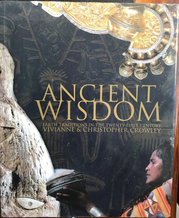 Ancient Wisdom- Earth Traditions In The Twentieth Century Vivianne Crowley Christopher Crowley