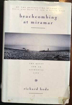Beachcombing at Miramar- The Quest for an Authentic Life Richard Bode