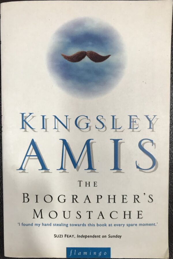 Biographer's Moustache Kingsley Amis