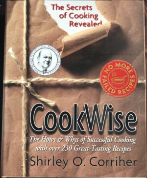 CookWise- The Hows & Whys of Successful Cooking, The Secrets of Cooking Revealed Shirley O Corriher