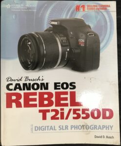 David Busch’s Canon EOS Rebel T2i/550D Guide to Digital SLR Photography