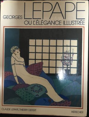 Georges Lepape Ou L'elegance Illustree Claude Lepape