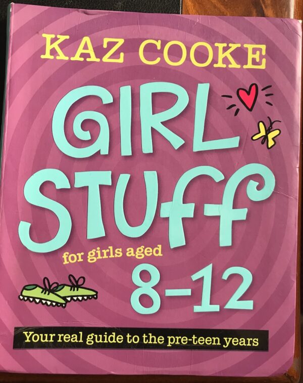 Girl Stuff for Girls aged 8-12 Kaz Cooke