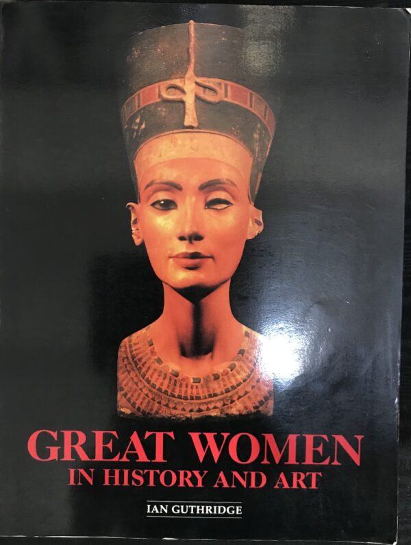 Great Women In History And Art Ian Guthridge