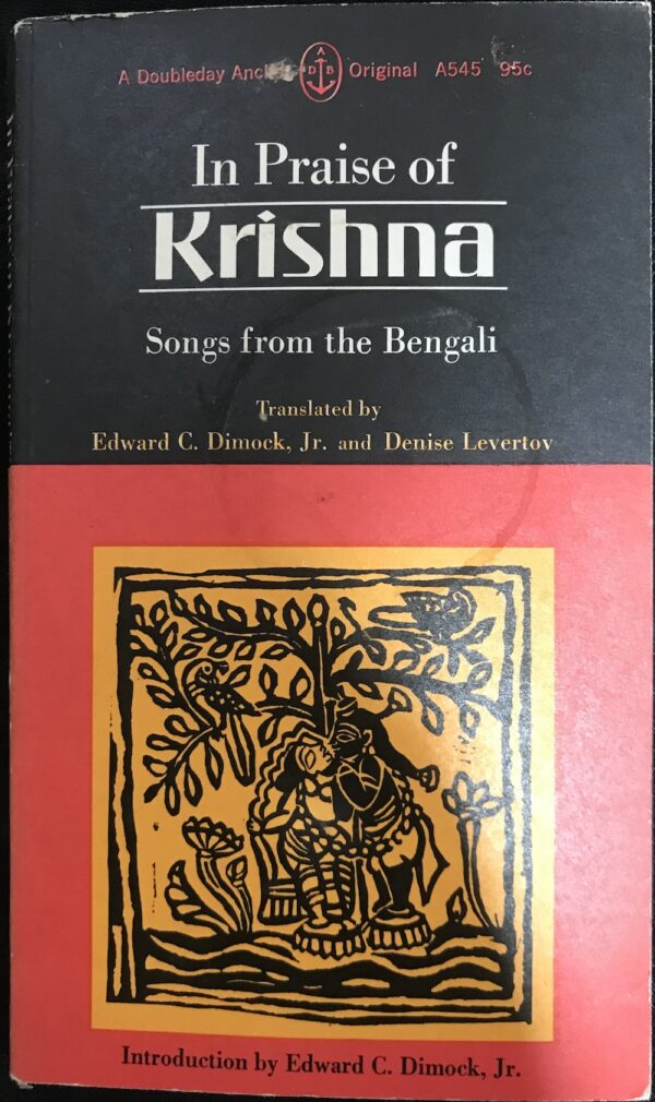 In Praise of Krishna- Songs from the Bengali Edward C. Dimock Jr Denise Levertov Anju Chaudhuri