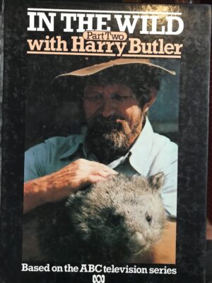 In the Wild with Harry Butler- Part Two Harry Butler