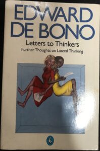 Letters to Thinkers: Further Thoughts on Lateral Thinking
