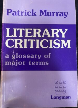 Literary Criticism- A Glossary of Major Terms Patrick Murray