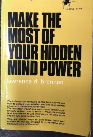 Make the Most of Your Hidden Mind Power Lawrence D Brennan