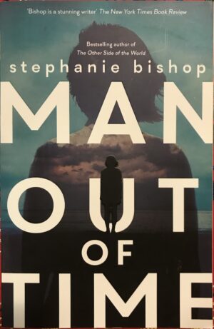 Man Out of Time Stephanie Bishop