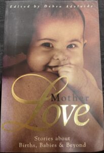Motherlove: Stories about birth, babies & beyond
