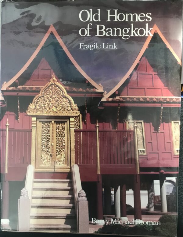 Old Homes of Bangkok Barry Michael Broman