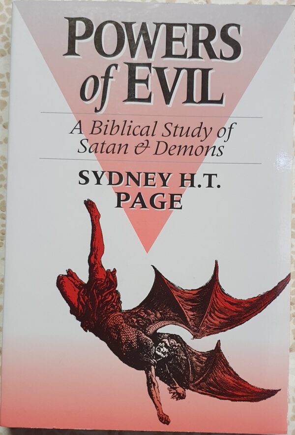 Powers of Evil- A Biblical Study of Satan and Demons Sydney HT Page