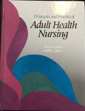 Principles and Practice of Adult Health Nursing Patricia C Beare Judith L Myers