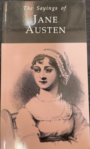 Sayings of Jane Austen Maggie McKernan (Editor)