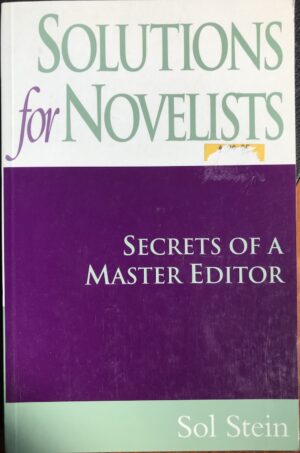 Solutions for Novelists - Secrets of a Master Editor Sol Stein