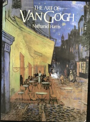 The Art of Van Gogh Nathaniel Harris