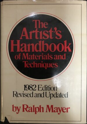 The Artist's Handbook of Materials and Techniques Ralph Mayer