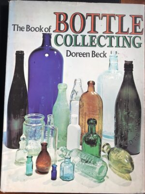 The Book of Bottle Collecting Doreen Beck