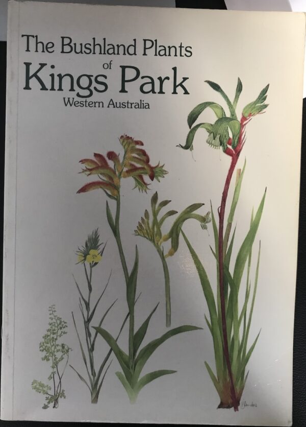 The Bushland Plants of Kings Park, Western Australia Eleanor M Bennett