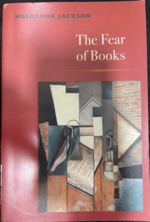 The Fear of Books Holbrook Jackson