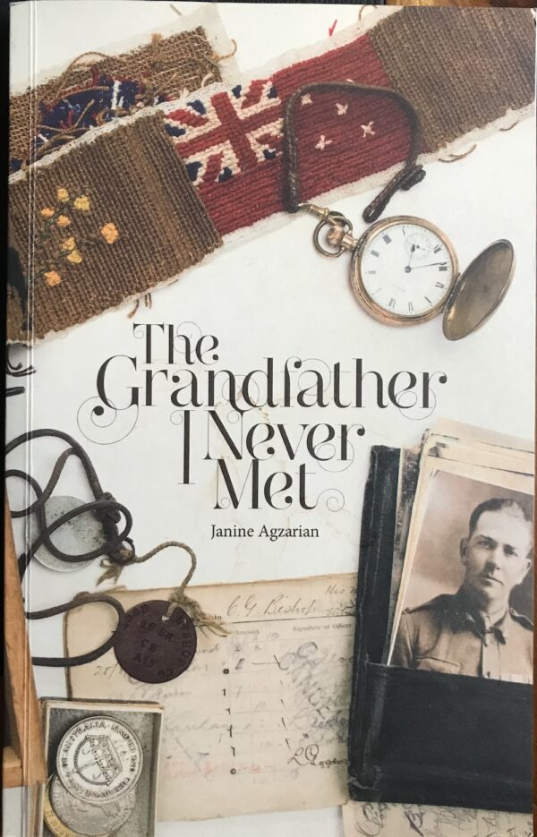 The Grandfather I Never Met Janine Agzarian