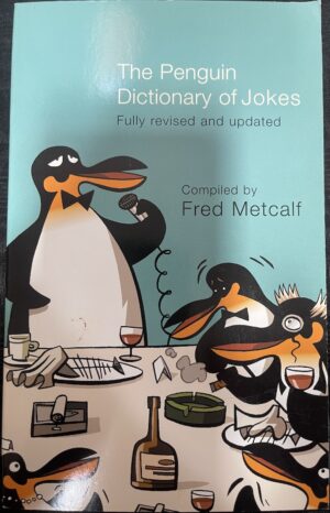 The Penguin Dictionary of Jokes, Wisecracks, Quips and Quotes Fred Metcalf (Editor)