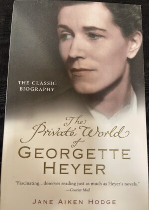 The Private World of Georgette Heyer Jane Aiken Hodge