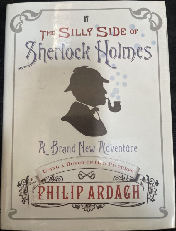 The Silly Side of Sherlock Holmes Philip Ardagh