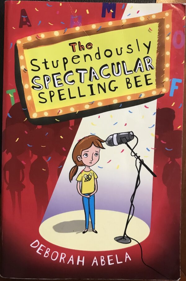 The Stupendously Spectacular Spelling Bee Deborah Abela
