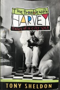 The Trouble With Harvey: Tales of a City Vet