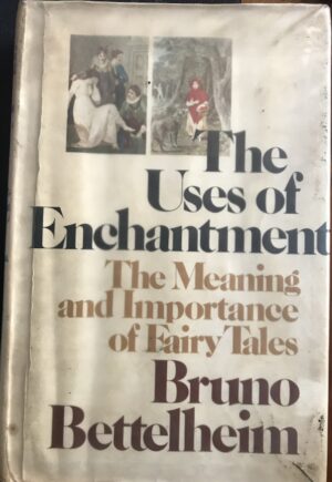 The Uses of Enchantment Bruno Bettelheim