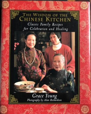 The Wisdom of the Chinese Kitchen Grace Young