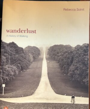 Wanderlust- A History of Walking Rebecca Solnit