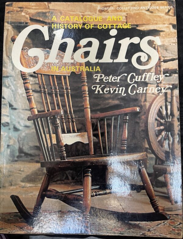 A Catalogue and History of Cottage Chairs in Australia Peter Cuffley Kevin Carney