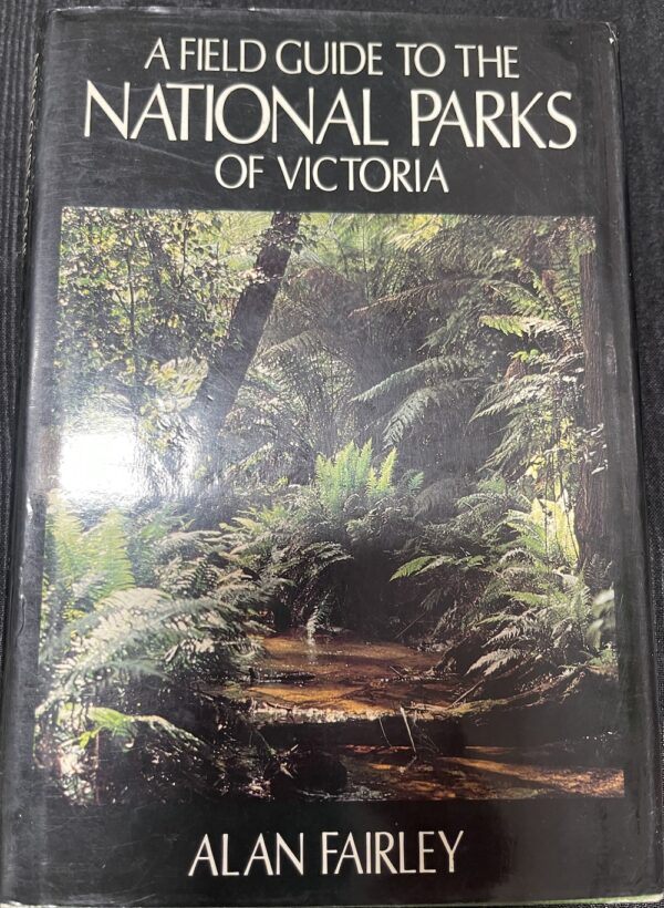 A Field Guide to the National Parks of Victoria Alan Fairley