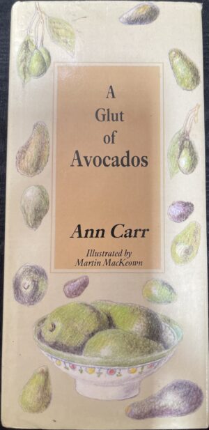 A Glut of Avocados Ann Carr