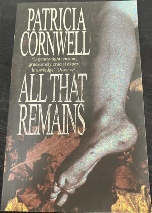 All That Remains By Patricia Cornwell 3 in Kay Scarpetta