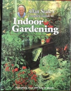 Allan Seale’s Complete Guide To Indoor Gardening