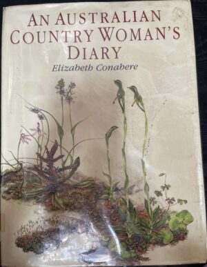An Australian Country Woman's Diary Elizabeth Conabere