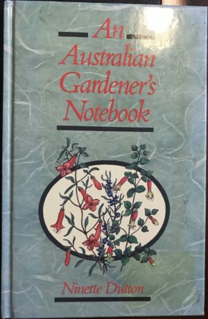 An Australian Gardener's Notebook Ninette Dutton