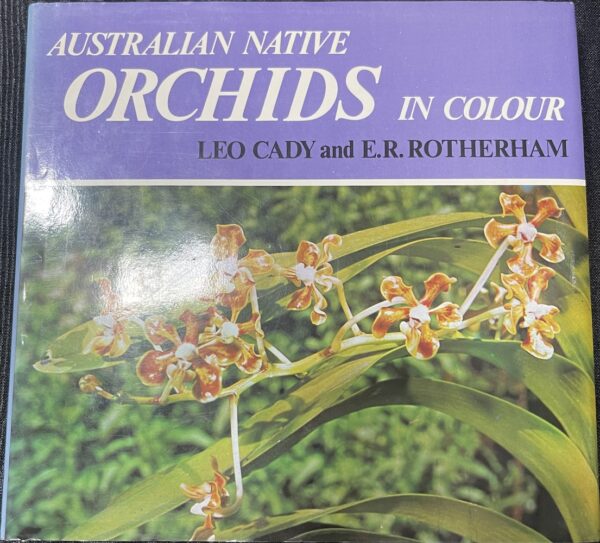 Australian Native Orchids in Colour Leo Cady ER Rotherham